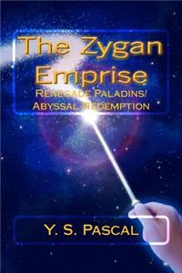 The Zygan Emprise: Renegade Paladins/Abyssal Redemption