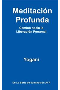 Meditación Profunda - Camino hacia la Liberación Personal