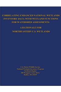 Correlating Enhanced National Wetlands Inventory Data with Wetland Functions for Watershed Assessments