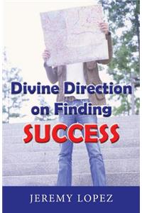 Divine Direction On Finding Success