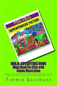 Ninja Adventure Book: Ninja Book for Kids with Comic Illustration: Fart Book: Ninja Skateboard Farts (Perfect Ninja Books for Boys - Chapter
