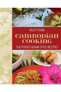 Cambodian Cooking, Southeast Asian-Style Recipes
