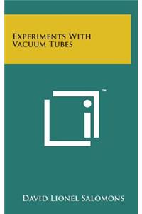 Experiments with Vacuum Tubes