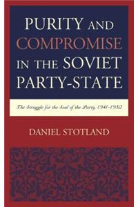 Purity and Compromise in the Soviet Party-State
