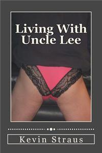 Living with Uncle Lee