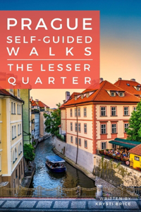 Prague Self-Guided Walks: The Lesser Quarter