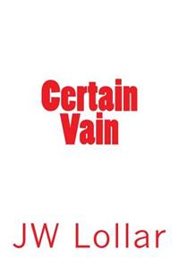 Certain Vain