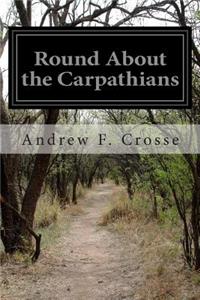 Round About the Carpathians