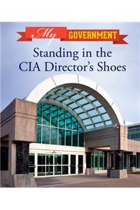 Standing in the CIA Director's Shoes