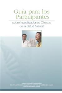 Guía para los Participantes sobre Investigaciones Clínicas de la Salud Mental Institutos