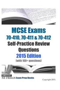 MCSE Exams 70-410, 70-411 & 70-412 Self-Practice Review Questions 2015 Edition