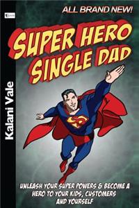 Super Hero Single Dad