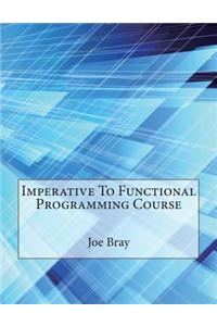 Imperative to Functional Programming Course