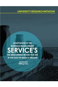 Adaptation of Minerals Management Service's Oil-Weathering model for Use in the Gulf of Mexico Region