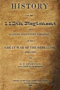History of the 112th Regiment of Illinois Volunteer Infantry