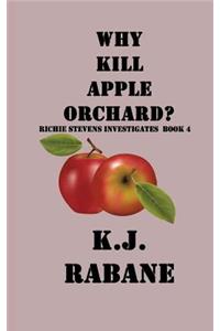 Why Kill Apple Orchard?