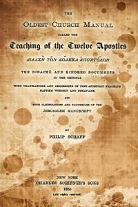 The Oldest Church Manual Called the Teaching of the Twelve Apostles