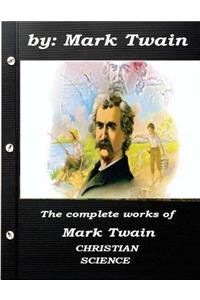 The complete works of Mark Twain CHRISTIAN SCIENCE