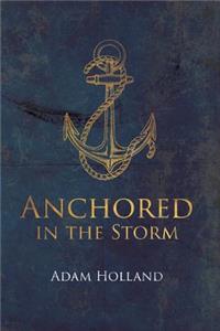 Anchored in the Storm