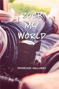 Rock my world