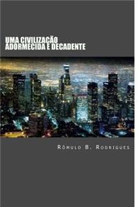 Uma Civilização Adormecida E Decadente