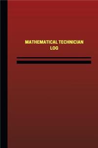 Mathematical Technician Log (Logbook, Journal - 124 pages, 6 x 9 inches)