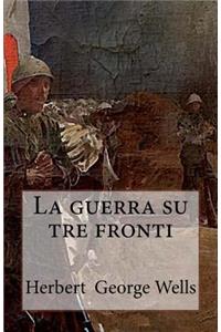La Guerra Su Tre Fronti