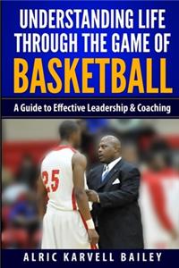 Understanding Life through the Game of Basketball