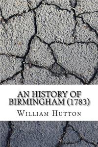 An History of Birmingham (1783)