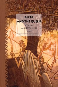 Aleta and the Queen: A Tale of Ancient Greece (Tales of Ancient Lands S.)