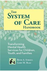 The System of Care Handbook: Transforming Mental Health Services for Children, Youth, and Families