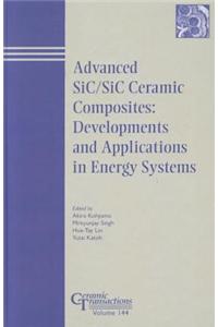 Advances in SiC/SiC Ceramic Composites - Developments and Applications in Energy Systems: Ceramic Transactions V144