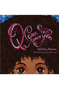 Q Goes to Curly Land