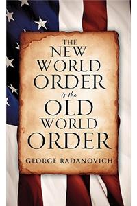 New World Order is the Old World Order