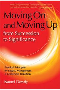 Moving On And Moving Up From Succession To Significance