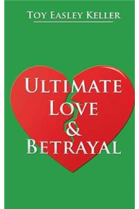 Ultimate Love & Betrayal