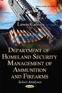 Department of Homeland Security Management of Ammunition & Firearms
