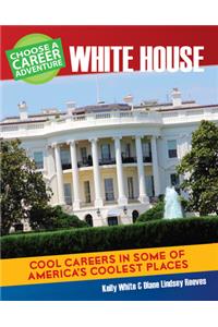 Choose a Career Adventure at the White House