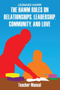 Hamm Rules on Relationships, Leadership, Community, and Love
