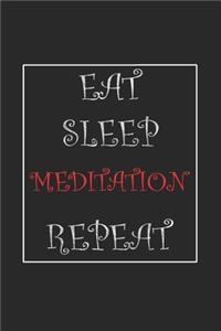 Eat Sleep Meditation Repeat Journal Gift