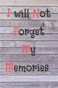 I Will Not Forget My Memories