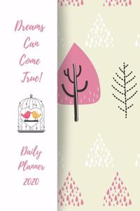 Dreams can come true! Daily Planner 2020