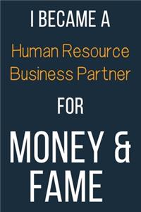 I Became A Human Resource Business Partner For Money & Fame