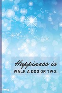 Happiness is walk a dog or two