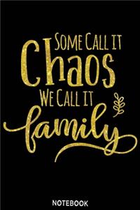 Some call it chaos we call it family Notebook