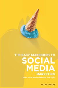 The Easy Guidebook To Social Media Marketing