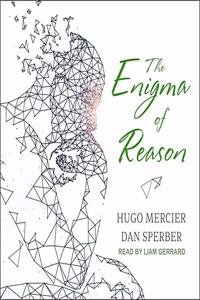 Enigma of Reason Lib/E