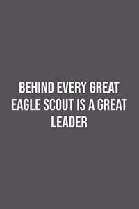 Behind Every Great Eagle Scout is a Great Leader.