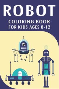 Robot Coloring Book for Kids Ages 8-12