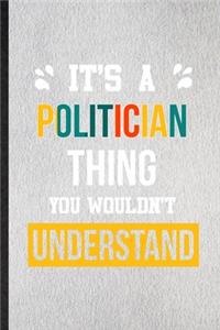 It's a Politician Thing You Wouldn't Understand